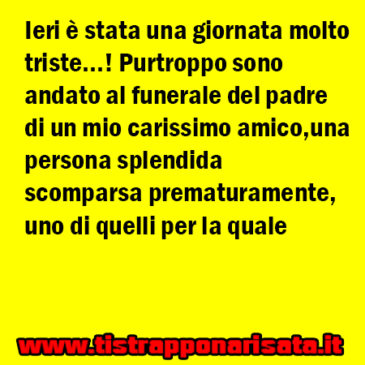 Giornata molto triste…. storia divertente