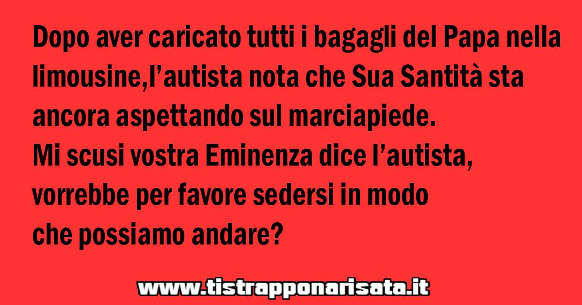 Il Papa Alla Guida Barzelletta Ti Strappo Na Risata